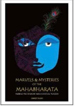 MARVELS AND MYSTERIES OF THE MAHABHARATA