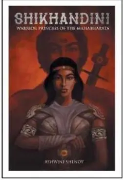 SHIKHANDINI: WARRIOR PRINCESS OF THE MAHABHARATA