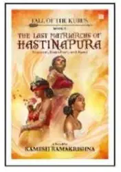 THE LAST MATRIARCHS OF HASTINAPURA